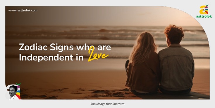 Zodiac Signs Who Are Independent in Love